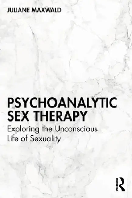 Psychoanalytic Sex Therapy (English, Juliane Maxwald)