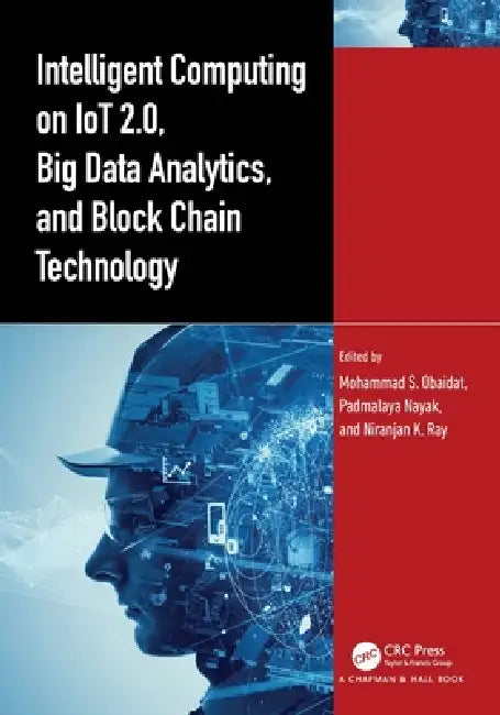 Intelligent Computing on IoT 2.0, Big Data Analytics, and Block Chain Technology (English, Mohammad S. Obaidat | Padmalaya Nayak | Niranjan K. Ray)