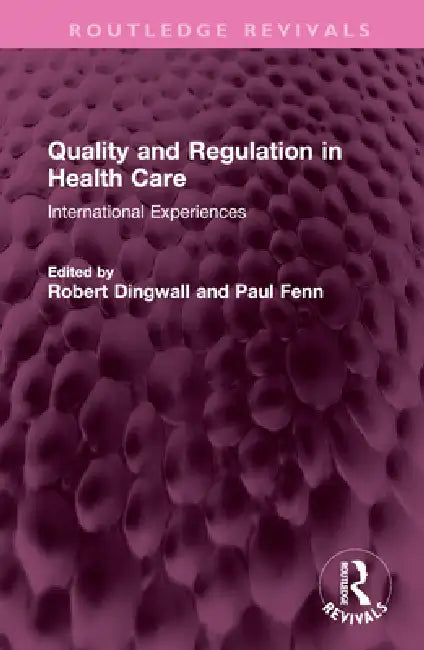 Quality and Regulation in Health Care (English, Robert Dingwall | Paul Fenn)