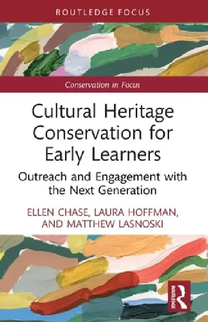 Cultural Heritage Conservation for Early Learners (English, Ellen Chase | Laura Hoffman | Matthew Lasnoski)