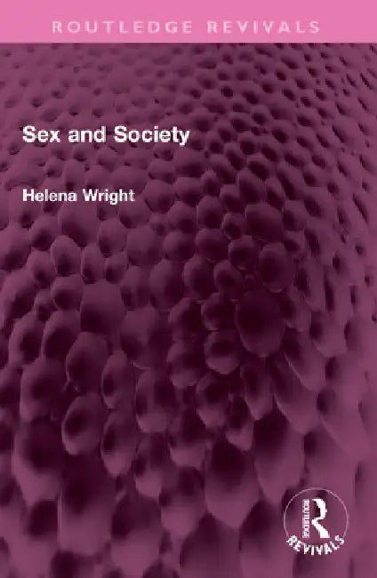 Sex and Society (English, Helena Wright)