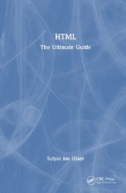 HTML: The Ultimate Guide (English, Sufyan Bin Uzayr)
