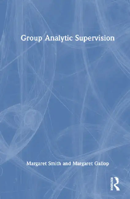 Group Analytic Supervision (English, Margaret Smith | Margaret Gallop)