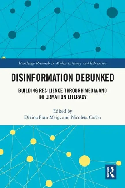 Disinformation Debunked (English, Divina Frau-Meigs | Nicoleta Corbu)