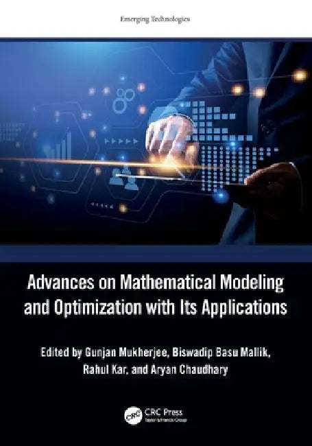 Advances on Mathematical Modeling and Optimization with Its Applications (English, Gunjan Mukherjee | Biswadip Basu Mallik | Rahul Kar)