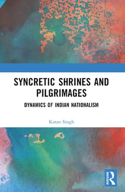 Syncretic Shrines and Pilgrimages (English, Karan Singh)