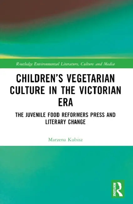 Children's Vegetarian Culture in the Victorian Era (English, Marzena Kubisz)