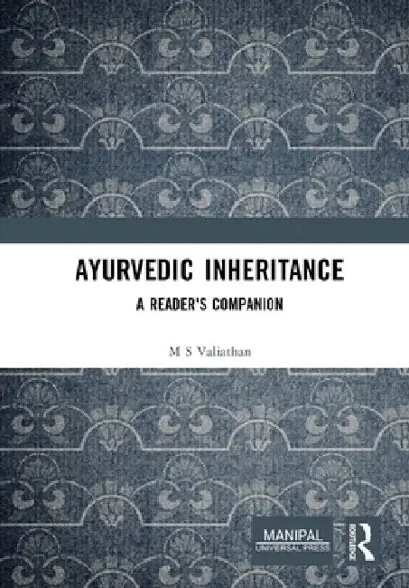 Ayurvedic Inheritance (English, M. S. Valiathan)