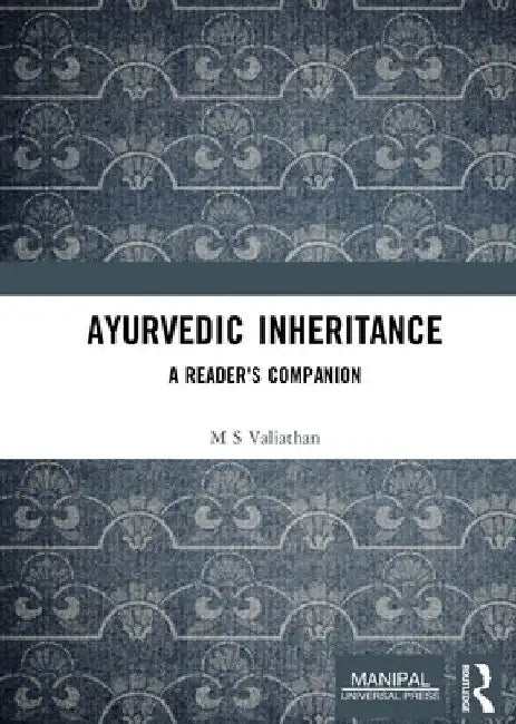 Ayurvedic Inheritance (English, M. S. Valiathan)