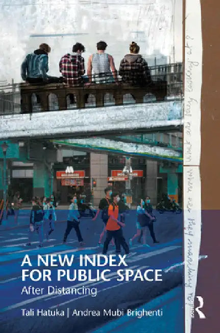 A New Index for Public Space (English, Tali Hatuka | Andrea Mubi Brighenti)