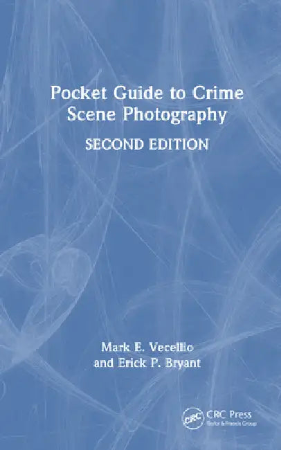 Pocket Guide to Crime Scene Photography (English, Mark E. Vecellio | Erick P. Bryant)