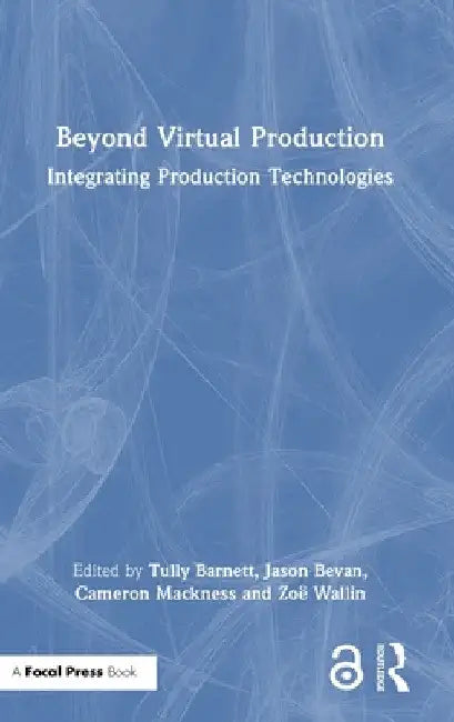 Beyond Virtual Production (English, Tully Barnett | Jason Bevan | Cameron Mackness)