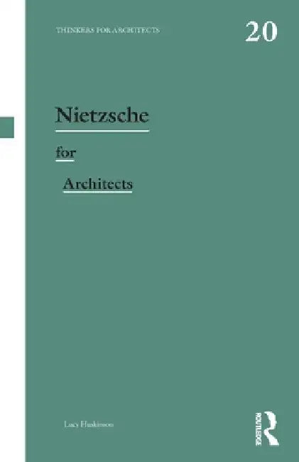 Nietzsche for Architects (English, Lucy Huskinson)