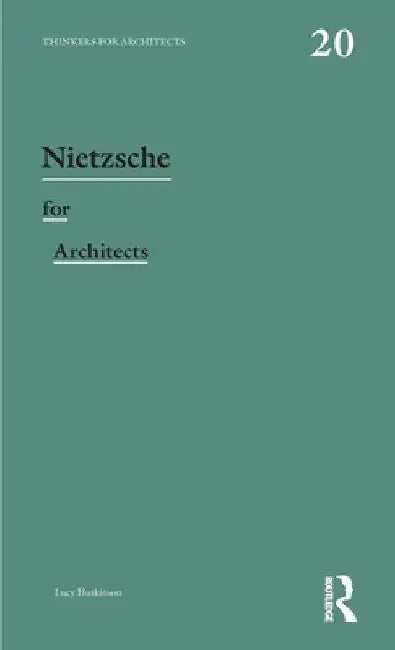 Nietzsche for Architects (English, Lucy Huskinson)