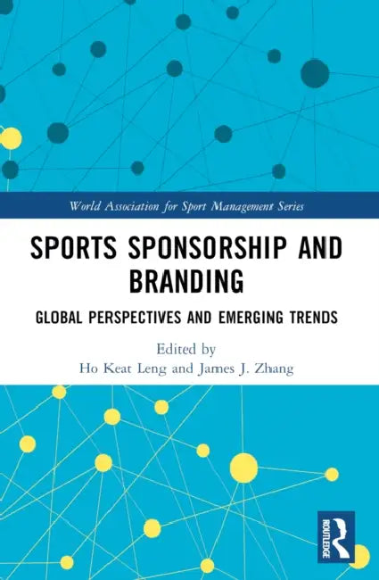 Sports Sponsorship and Branding (English, Ho Keat Leng | James J. Zhang)