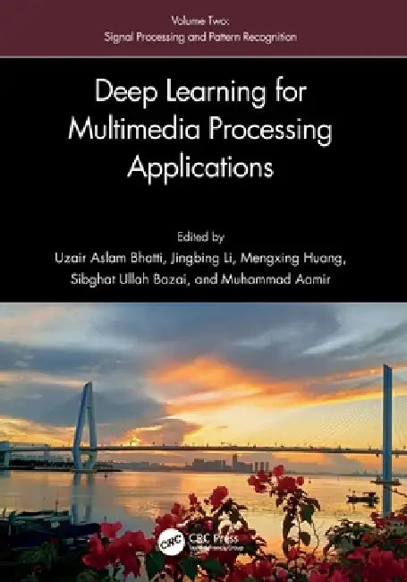 Deep Learning for Multimedia Processing Applications (English, Uzair Aslam Bhatti | Huang Mengxing | Jingbing Li)