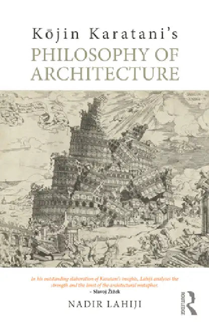 Kōjin Karatani’s Philosophy of Architecture (English, Nadir Lahiji)