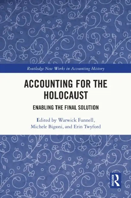 Accounting for the Holocaust (English, Warwick Funnell | Michele Bigoni | Erin Twyford)
