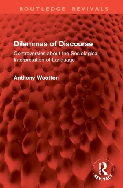 Dilemmas of Discourse (English, Anthony Wootton)