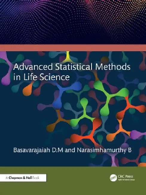 Advanced Statistical Methods in Life Science (English, Basavarajaiah D. M. | Narasimhamurthy B)