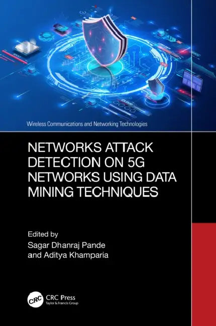 Networks Attack Detection on 5G Networks using Data Mining Techniques (English, Sagar Dhanraj Pande | Aditya Khamparia)