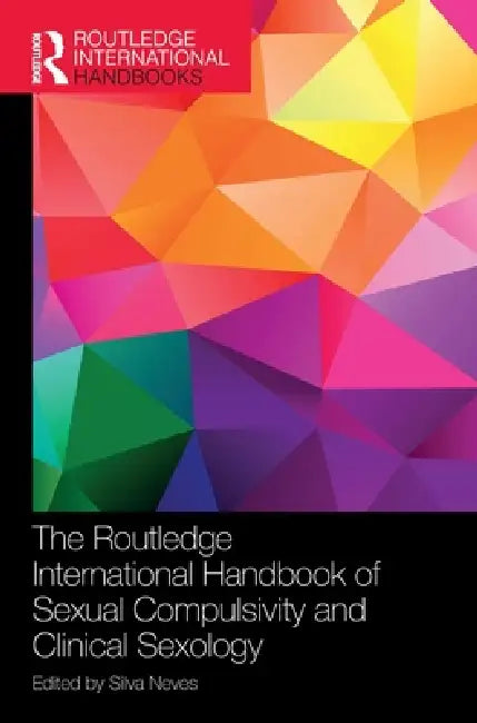 The Routledge International Handbook of Sexual Compulsivity and Clinical Sexology (English, Silva Neves)