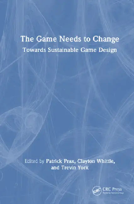 The Game Needs to Change (English, Patrick Prax | Clayton Whittle | Trevin York)