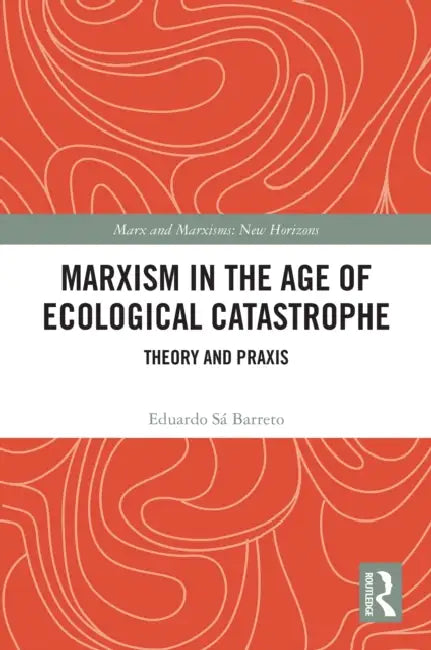 Marxism in the Age of Ecological Catastrophe (English, Eduardo Sá Barreto)