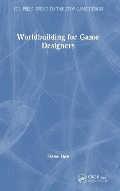 Worldbuilding for Game Designers (English, Steve Dee)
