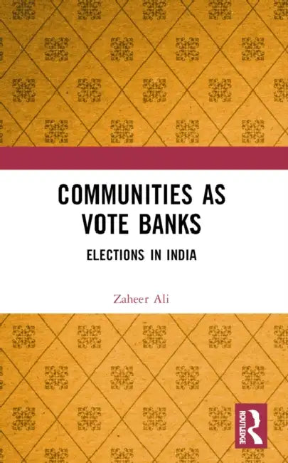 Communities as Vote Banks (English, Zaheer Ali)