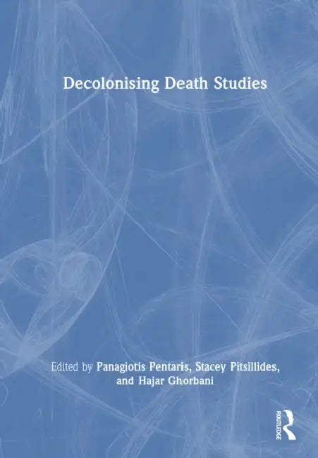 Decolonising Death Studies (English, Panagiotis Pentaris | Stacey Pitsillides | Hajar Ghorbani)