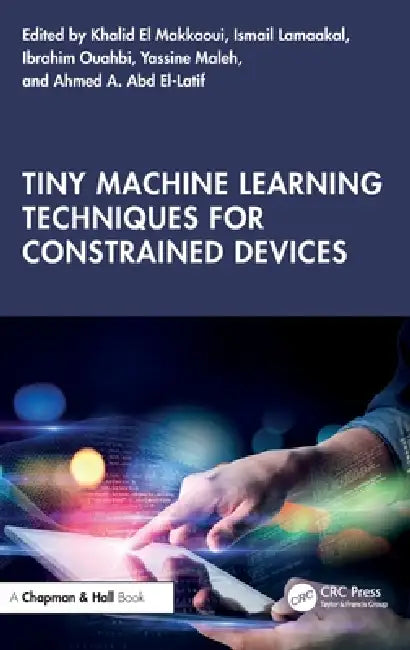 Tiny Machine Learning Techniques for Constrained Devices (English, Khalid El-Makkaoui | Ismail Lamaakal | Ibrahim Ouahbi)