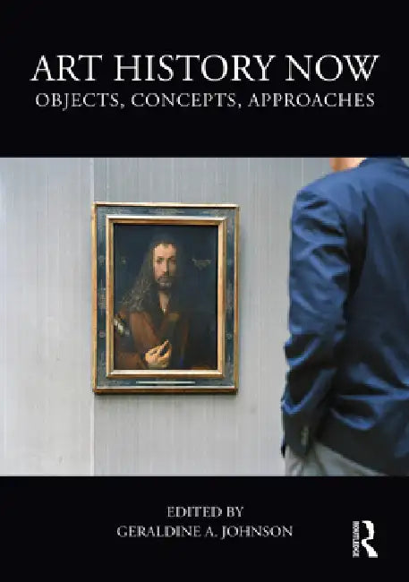 Art History Now (English, Geraldine A. Johnson)