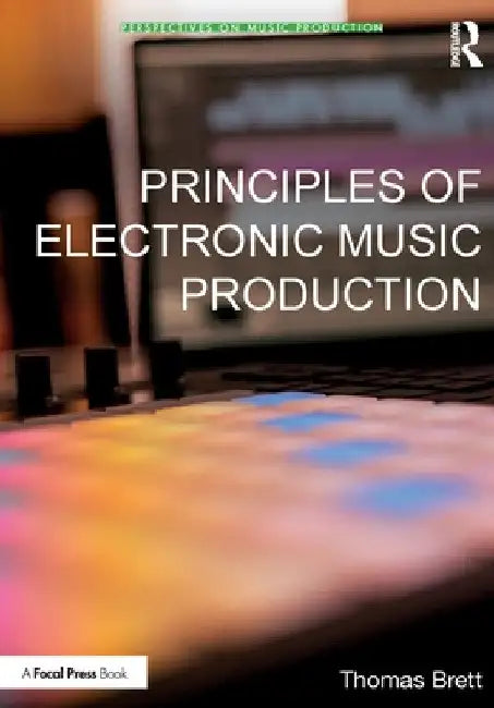 Principles of Electronic Music Production (English, Thomas Brett)