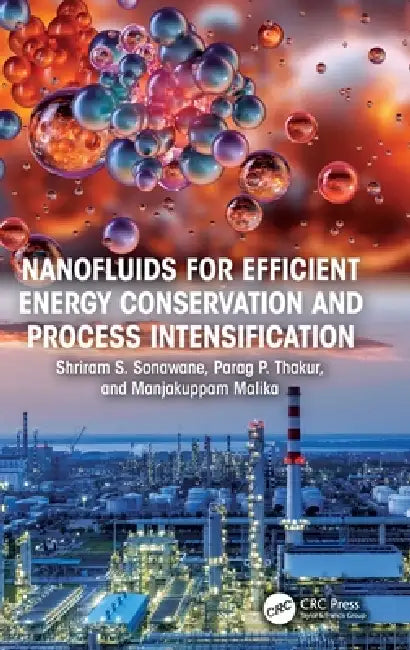 Nanofluids for Efficient Energy Conservation and Process Intensification (English, Shriram S. Sonawane | Parag P. Thakur | Manjakuppam Malika)