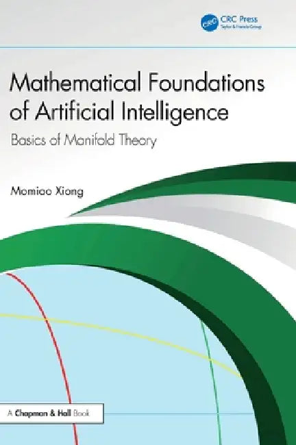 Mathematical Foundations of Artificial Intelligence (English, Momiao Xiong)