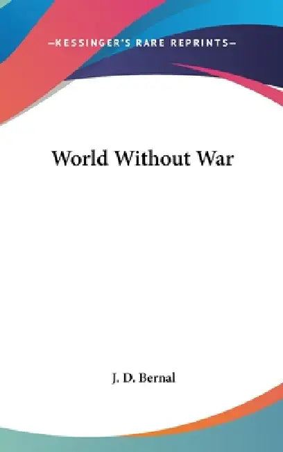 World Without War (English, J. D. Bernal)