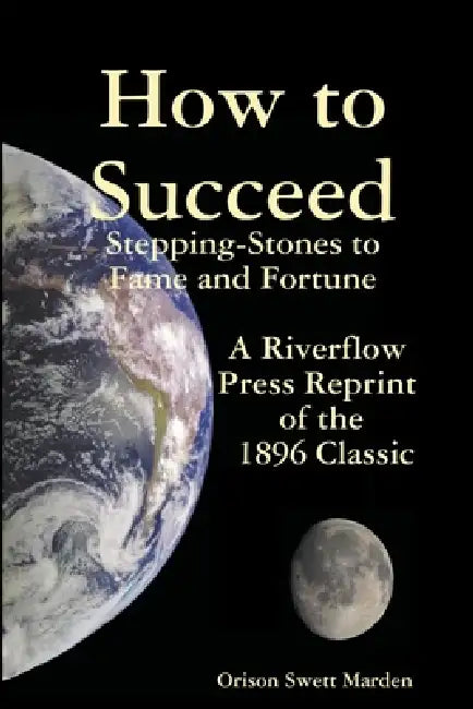 How to Succeed (English, Orison Swett Marden)