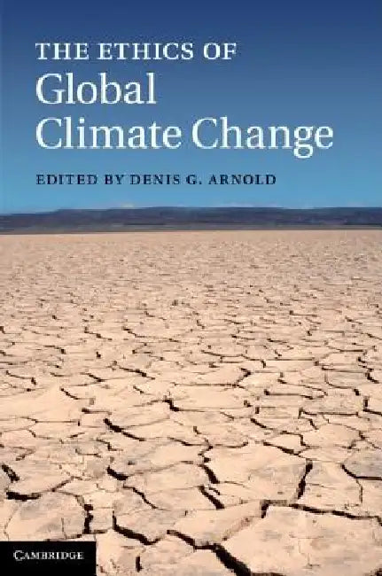 The Ethics of Global Climate Change (English, Denis G. Arnold)