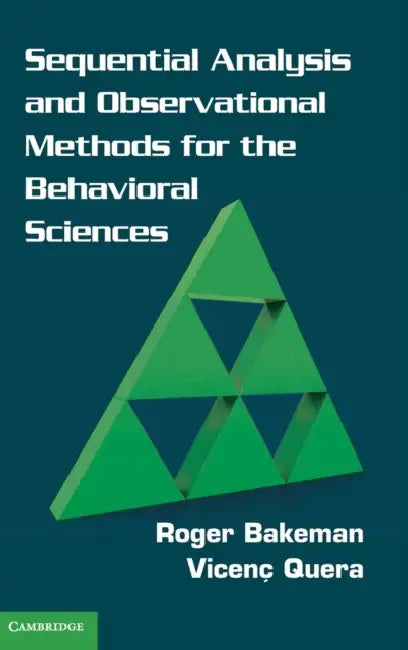 Sequential Analysis and Observational Methods for the Behavioral Sciences (English, Roger Bakeman | Vicenç Quera)