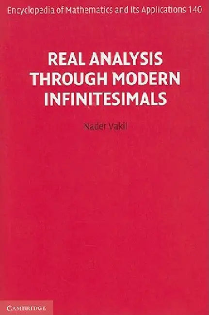 Real Analysis Through Modern Infinitesimals (English, Nader Vakil)