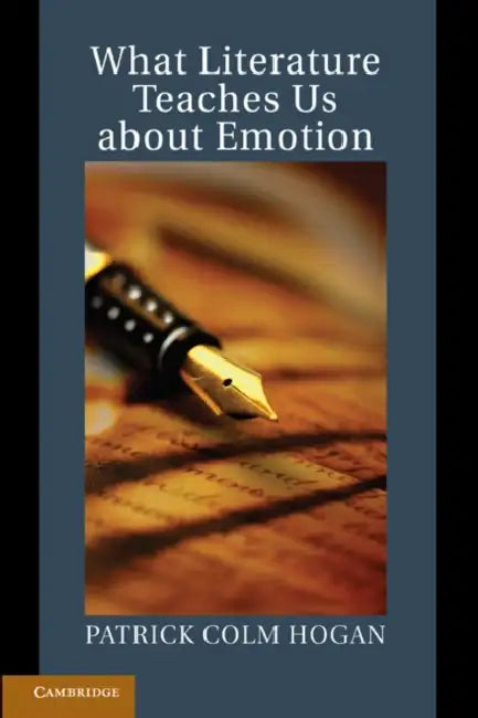 What Literature Teaches Us about Emotion (English, Patrick Colm Hogan)