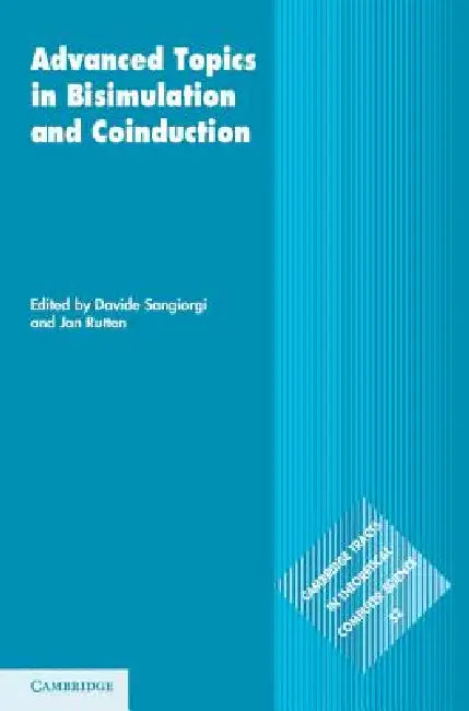 Advanced Topics in Bisimulation and Coinduction (English, Davide Sangiorgi | Jan Rutten)