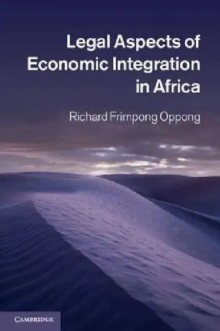 Legal Aspects of Economic Integration in Africa (English, Richard Frimpong Oppong)