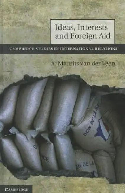 Ideas, Interests and Foreign Aid (English, A. Maurits Van Der Veen)