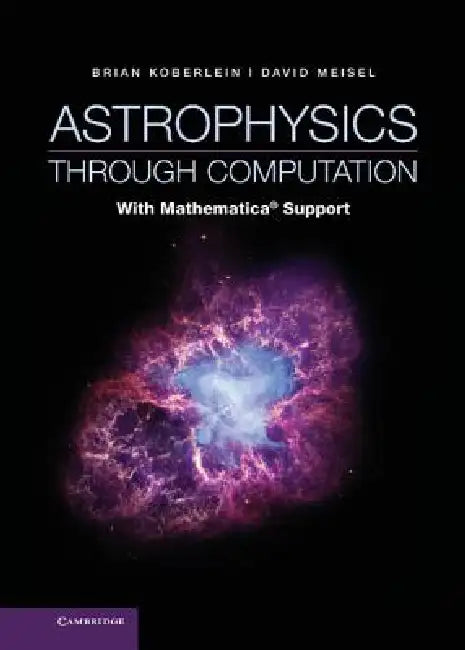 Astrophysics Through Computation (English, Brian Koberlein | David Meisel)