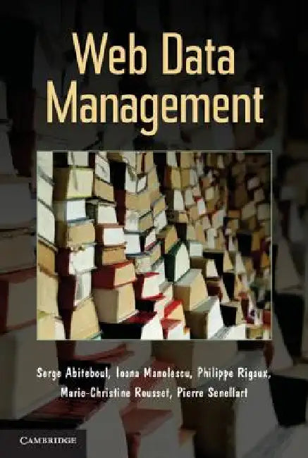 Web Data Management (English, Serge Abiteboul | Ioana Manolescu | Philippe Rigaux)