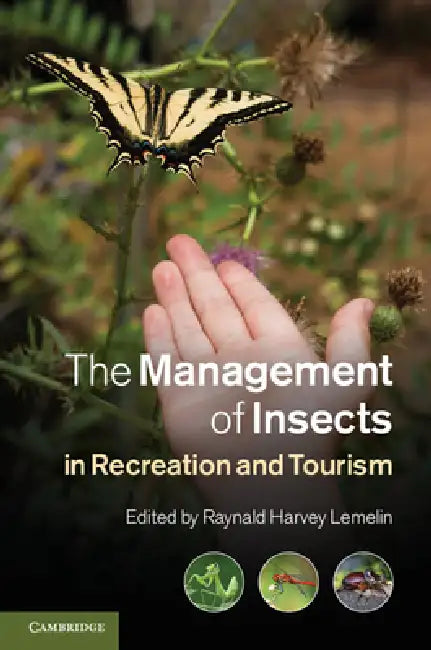 The Management of Insects in Recreation and Tourism (English, Raynald Harvey Lemelin)