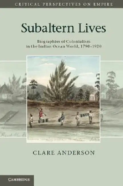 Subaltern Lives (English, Clare Anderson)