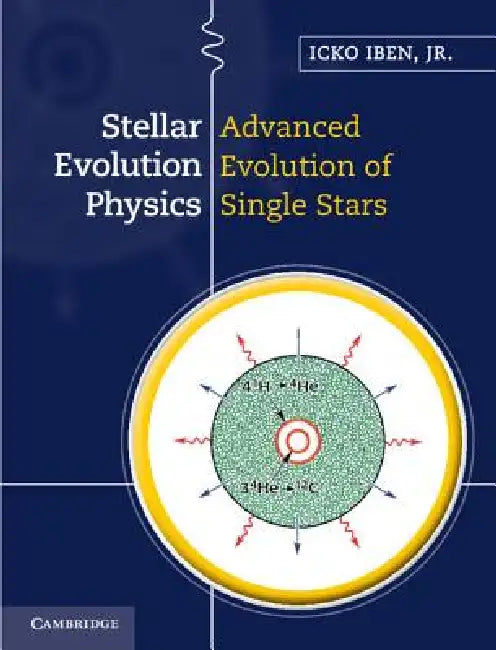 Stellar Evolution Physics (English, Icko Iben)